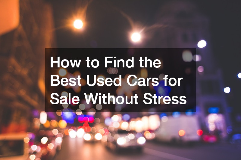 How to Find the Best Used Cars for Sale Without Stress